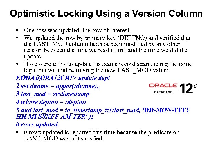 Optimistic Locking Using a Version Column • One row was updated, the row of
