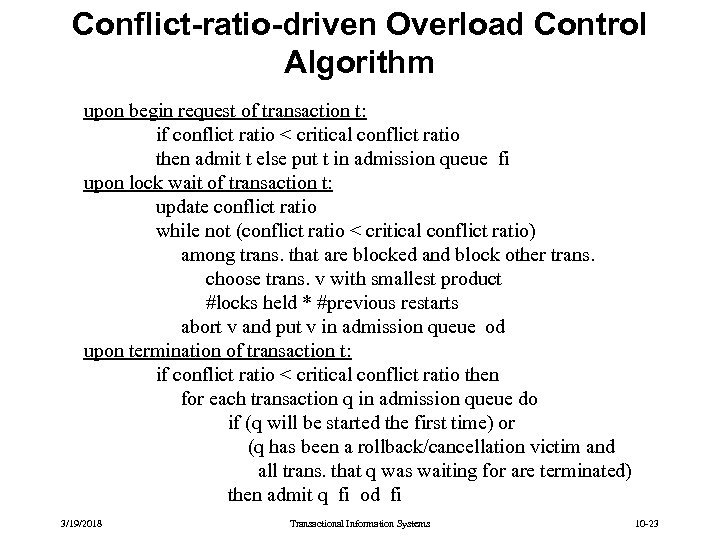 Conflict-ratio-driven Overload Control Algorithm upon begin request of transaction t: if conflict ratio <