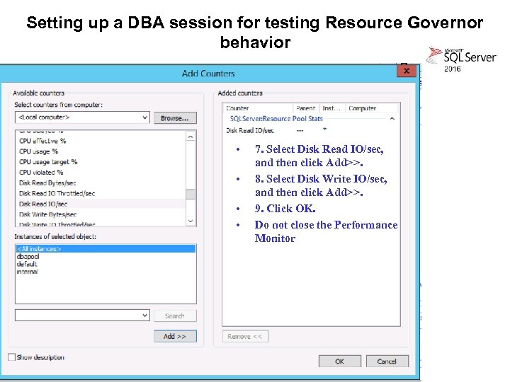 Setting up a DBA session for testing Resource Governor behavior • • 7. Select