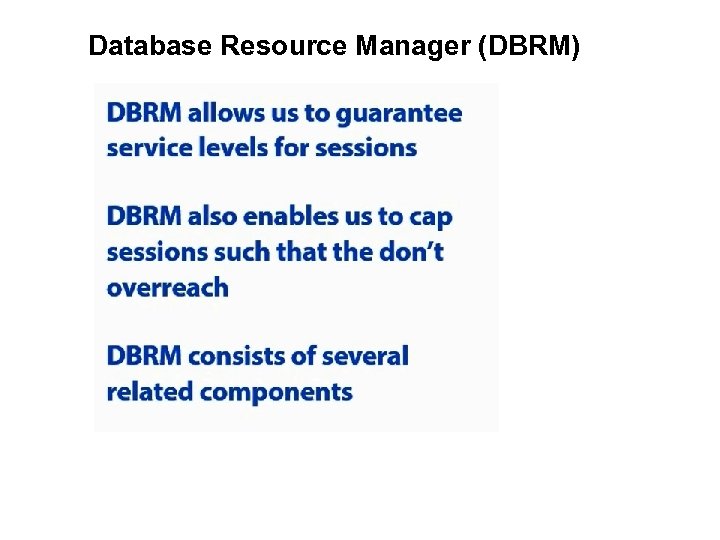 Database Resource Manager (DBRM) 