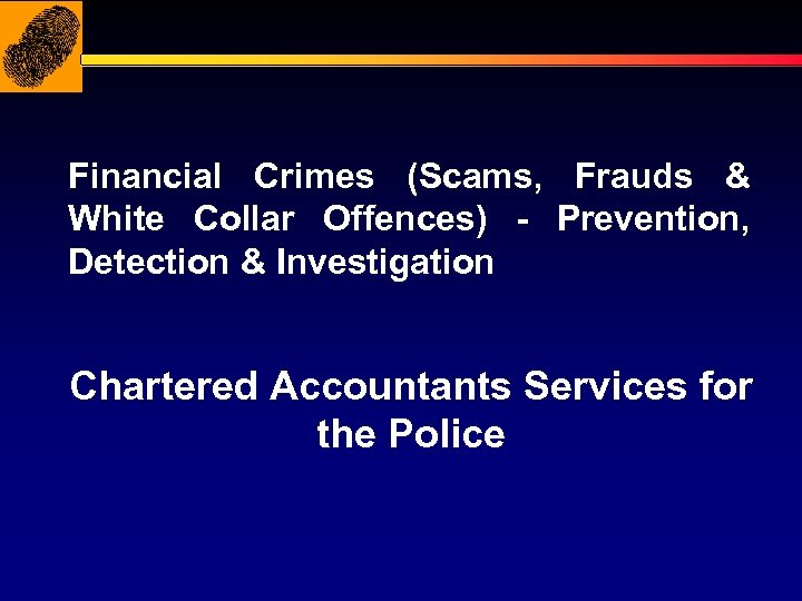 Financial Crimes (Scams, Frauds & White Collar Offences) - Prevention, Detection & Investigation Chartered