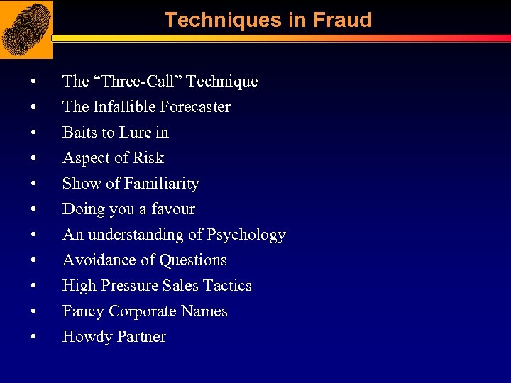 Techniques in Fraud • • • The “Three-Call” Technique The Infallible Forecaster Baits to