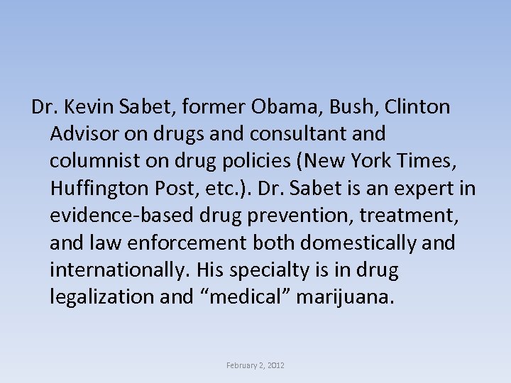 Dr. Kevin Sabet, former Obama, Bush, Clinton Advisor on drugs and consultant and columnist