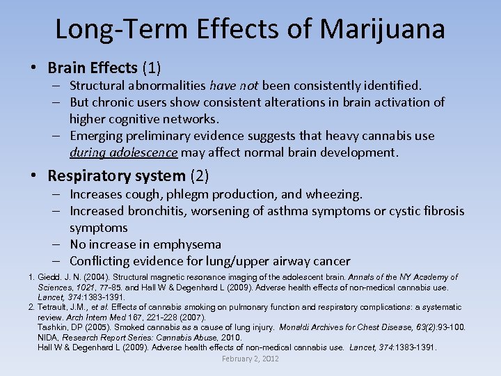 Long-Term Effects of Marijuana • Brain Effects (1) – Structural abnormalities have not been