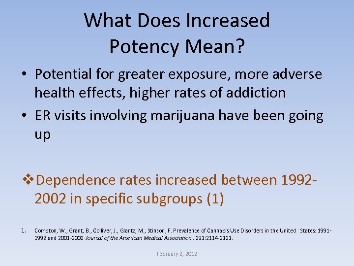 What Does Increased Potency Mean? • Potential for greater exposure, more adverse health effects,