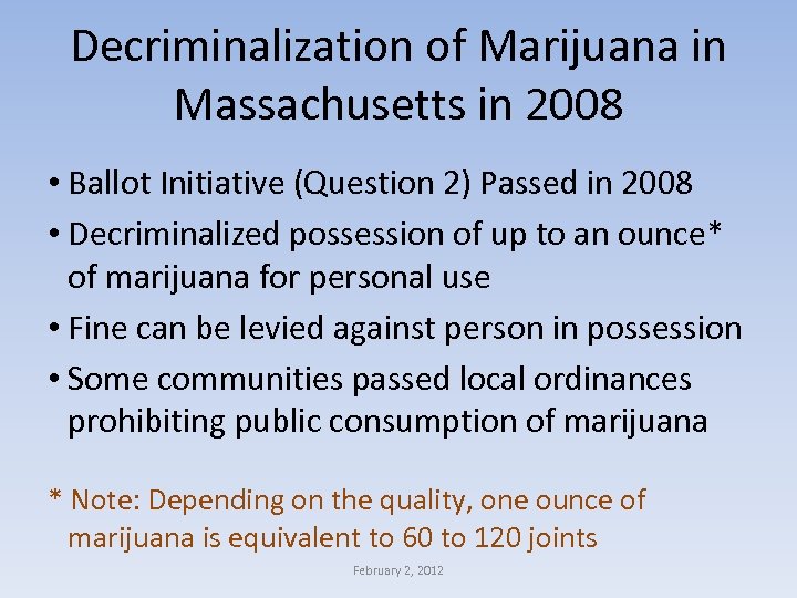 Decriminalization of Marijuana in Massachusetts in 2008 • Ballot Initiative (Question 2) Passed in