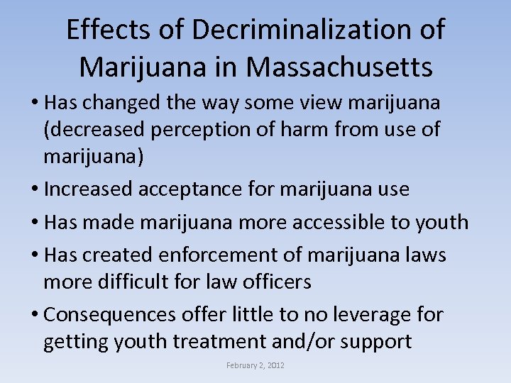 Effects of Decriminalization of Marijuana in Massachusetts • Has changed the way some view