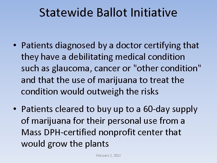 Statewide Ballot Initiative • Patients diagnosed by a doctor certifying that they have a