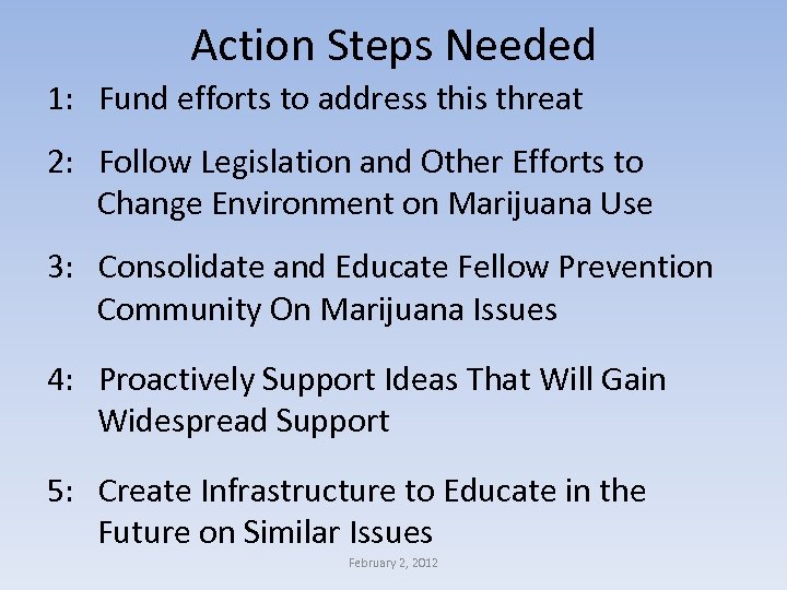 Action Steps Needed 1: Fund efforts to address this threat 2: Follow Legislation and