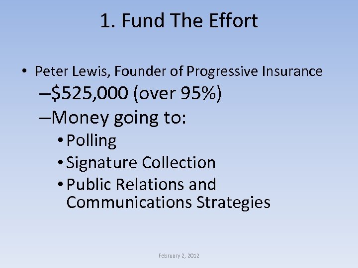 1. Fund The Effort • Peter Lewis, Founder of Progressive Insurance –$525, 000 (over