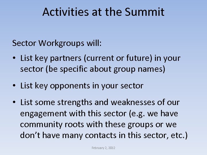 Activities at the Summit Sector Workgroups will: • List key partners (current or future)