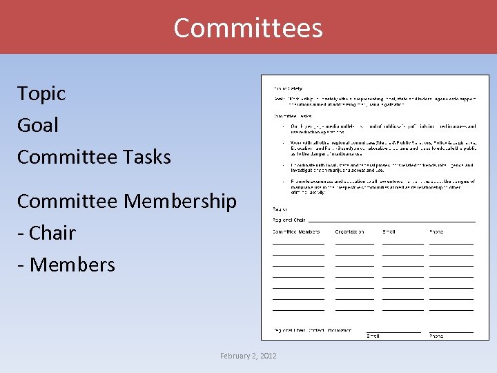 Committees Topic Goal Committee Tasks Committee Membership - Chair - Members February 2, 2012