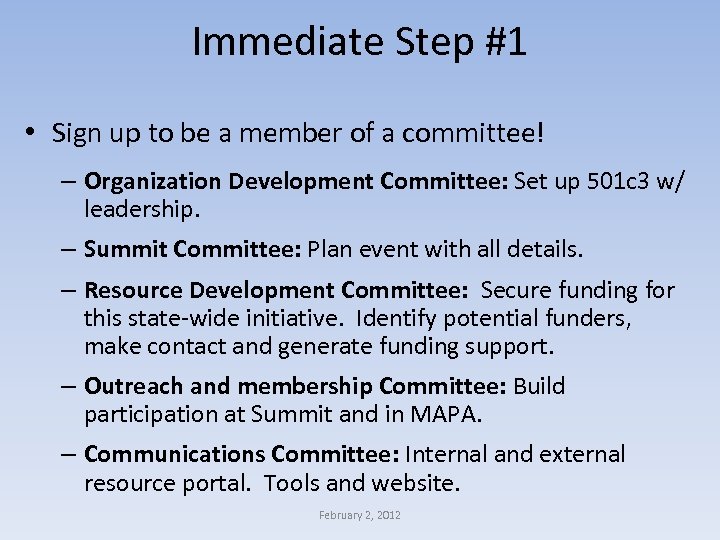 Immediate Step #1 • Sign up to be a member of a committee! –