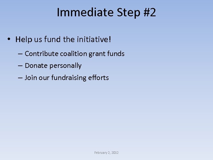 Immediate Step #2 • Help us fund the initiative! – Contribute coalition grant funds