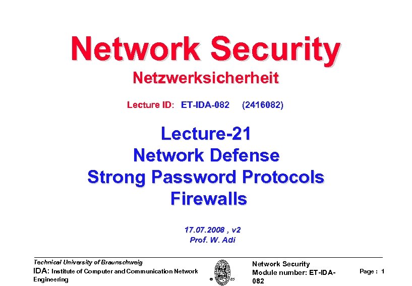 Network Security Netzwerksicherheit Lecture ID: ET-IDA-082 (2416082) Lecture-21 Network Defense Strong Password Protocols Firewalls