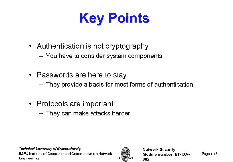 Key Points • Authentication is not cryptography – You have to consider system components