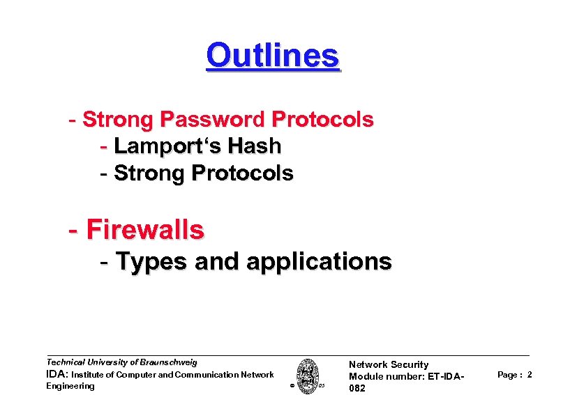 Outlines - Strong Password Protocols - Lamport‘s Hash - Strong Protocols - Firewalls -