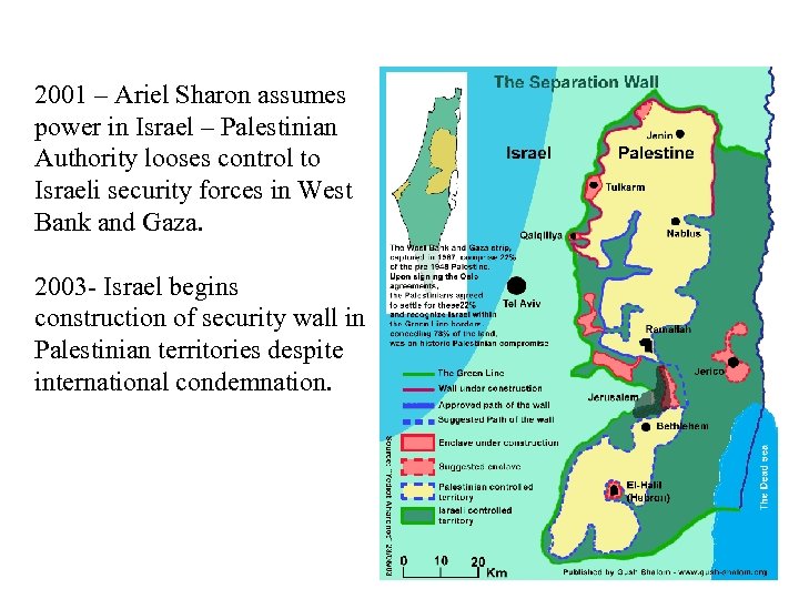 2001 – Ariel Sharon assumes power in Israel – Palestinian Authority looses control to