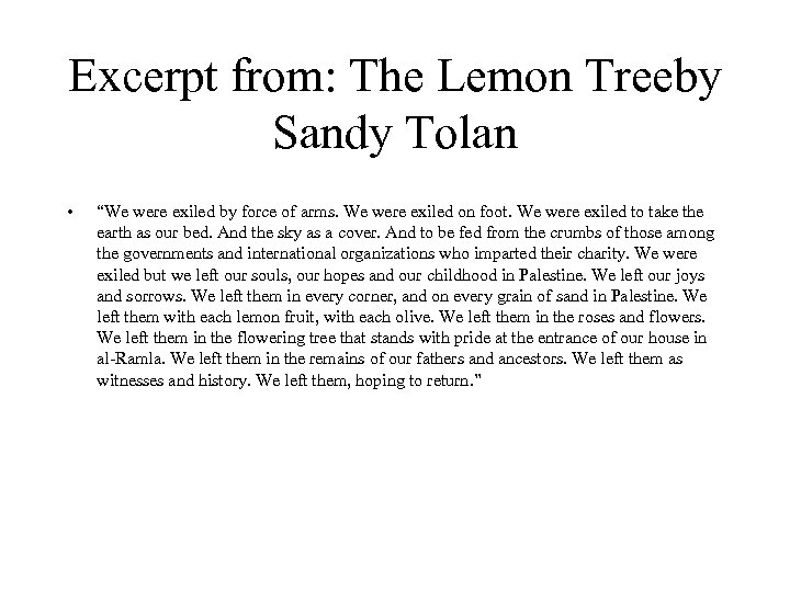 Excerpt from: The Lemon Treeby Sandy Tolan • “We were exiled by force of