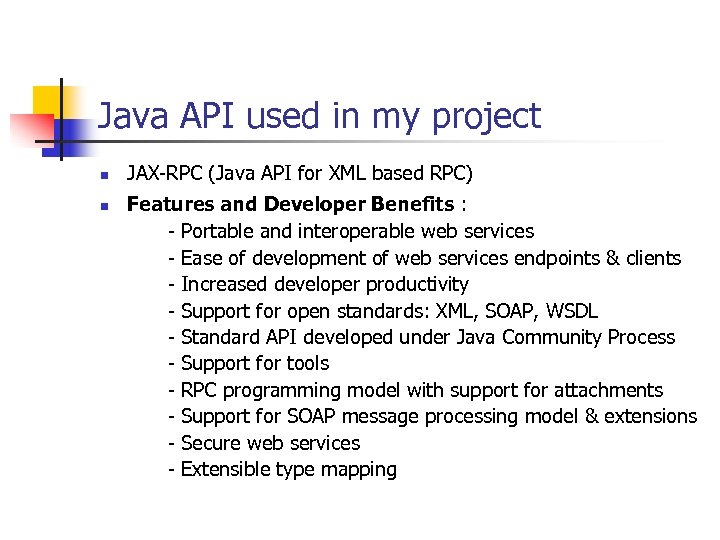 Java API used in my project n n JAX-RPC (Java API for XML based