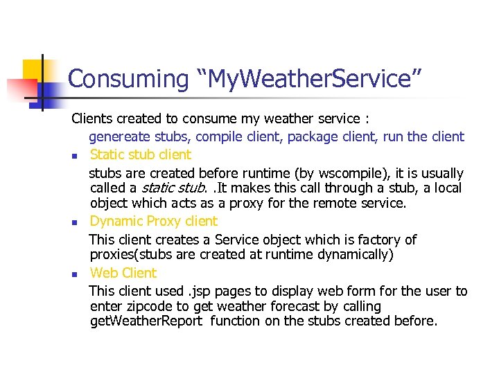 Consuming “My. Weather. Service” Clients created to consume my weather service : genereate stubs,