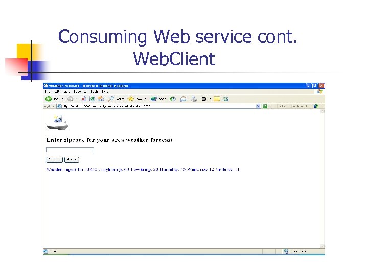 Consuming Web service cont. Web. Client 