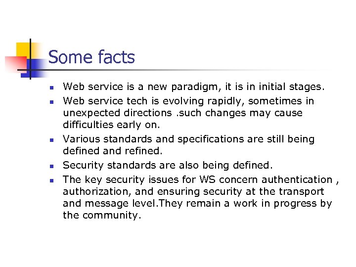 Some facts n n n Web service is a new paradigm, it is in