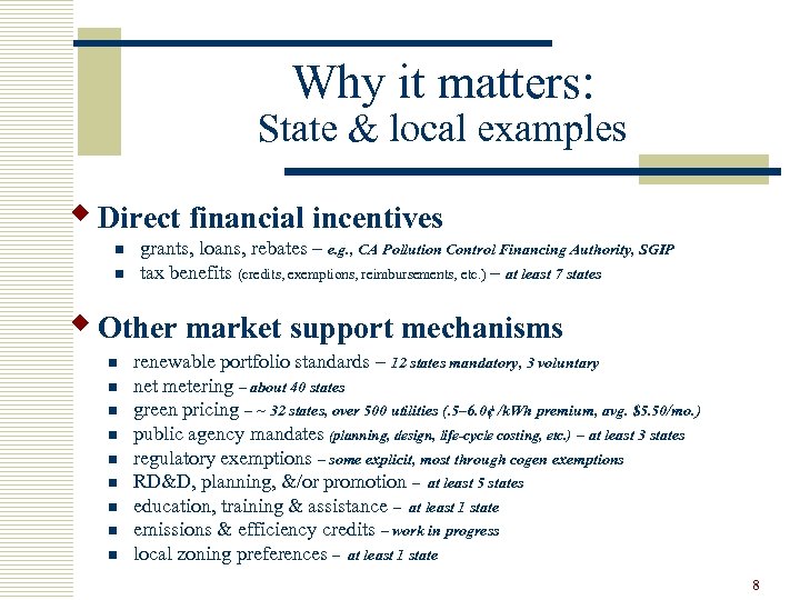 Why it matters: State & local examples w Direct financial incentives n n grants,