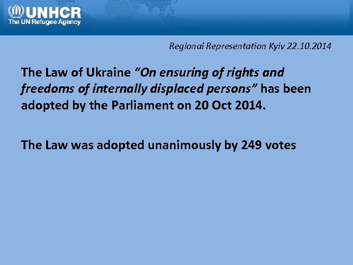  Regional Representation Kyiv 22. 10. 2014 The Law of Ukraine “On ensuring of