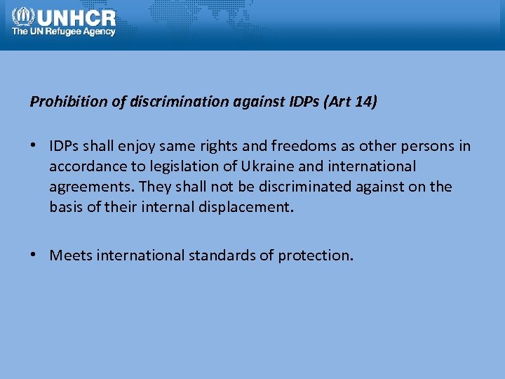  Prohibition of discrimination against IDPs (Art 14) • IDPs shall enjoy same rights