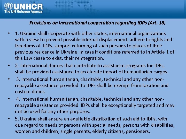 Provisions on international cooperation regarding IDPs (Art. 18) • 1. Ukraine shall cooperate with