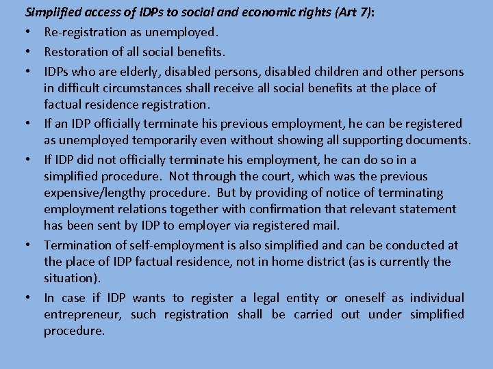  Simplified access of IDPs to social and economic rights (Art 7): • Re-registration