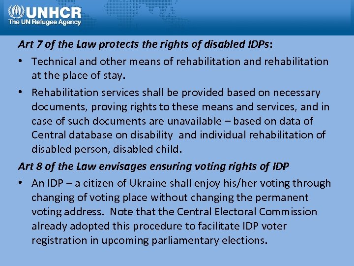  Art 7 of the Law protects the rights of disabled IDPs: • Technical
