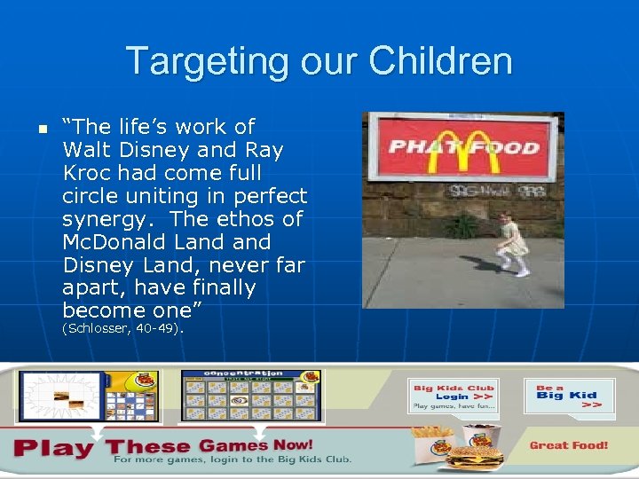 Targeting our Children n “The life’s work of Walt Disney and Ray Kroc had