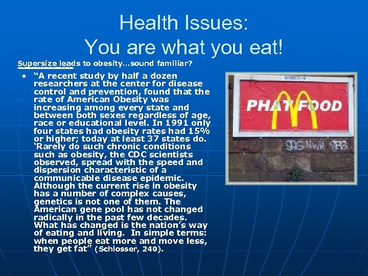 Health Issues: You are what you eat! Supersize leads to obesity…sound familiar? (http: //deseretnews.