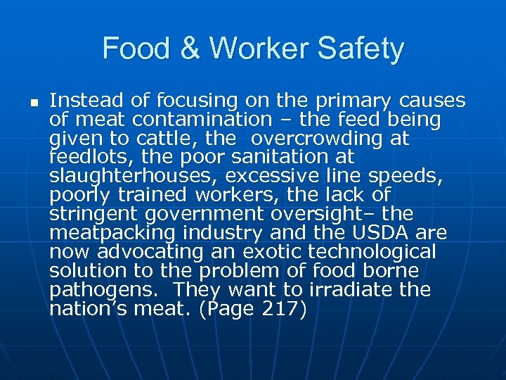 Food & Worker Safety n Instead of focusing on the primary causes of meat