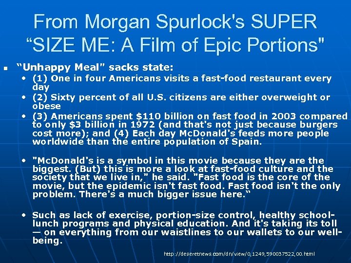 From Morgan Spurlock's SUPER “SIZE ME: A Film of Epic Portions