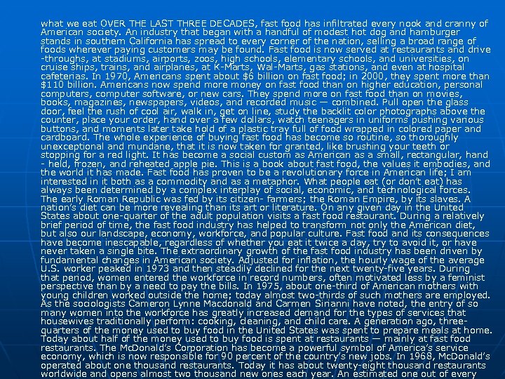 what we eat OVER THE LAST THREE DECADES, fast food has infiltrated every nook