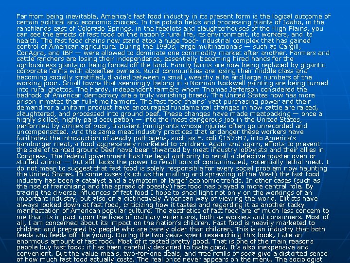 Far from being inevitable, America’s fast food industry in its present form is the