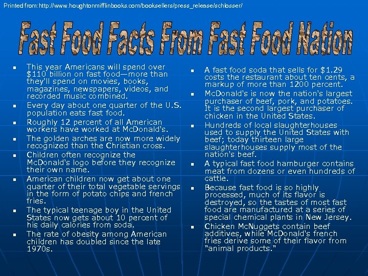 Printed from: http: //www. houghtonmifflinbooks. com/booksellers/press_release/schlosser/ n n n n This year Americans will