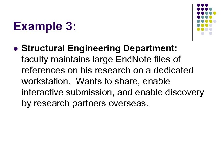Example 3: l Structural Engineering Department: faculty maintains large End. Note files of references