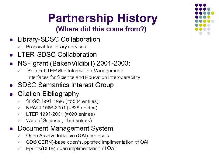 Partnership History (Where did this come from? ) l Library-SDSC Collaboration ü l l