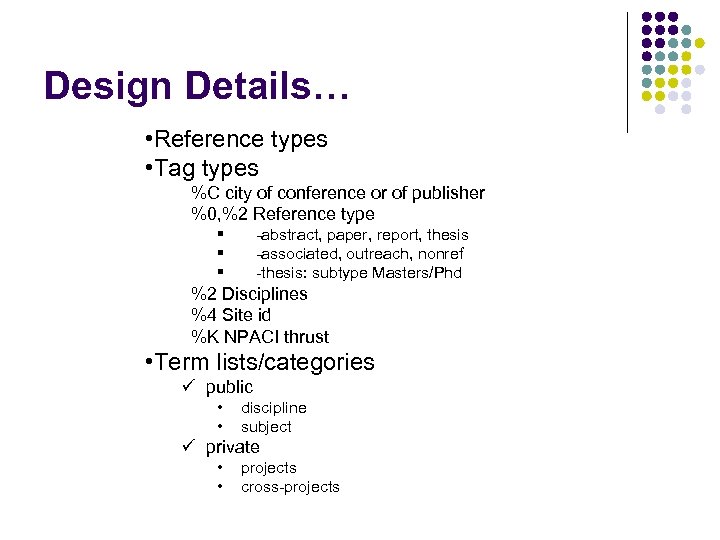 Design Details… • Reference types • Tag types %C city of conference or of