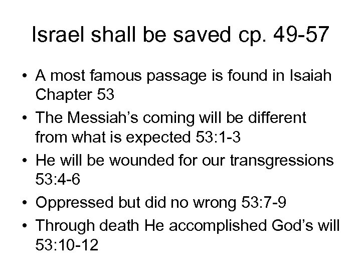 Israel shall be saved cp. 49 -57 • A most famous passage is found