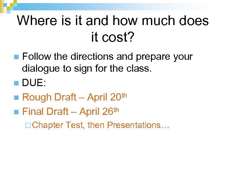 Where is it and how much does it cost? Follow the directions and prepare