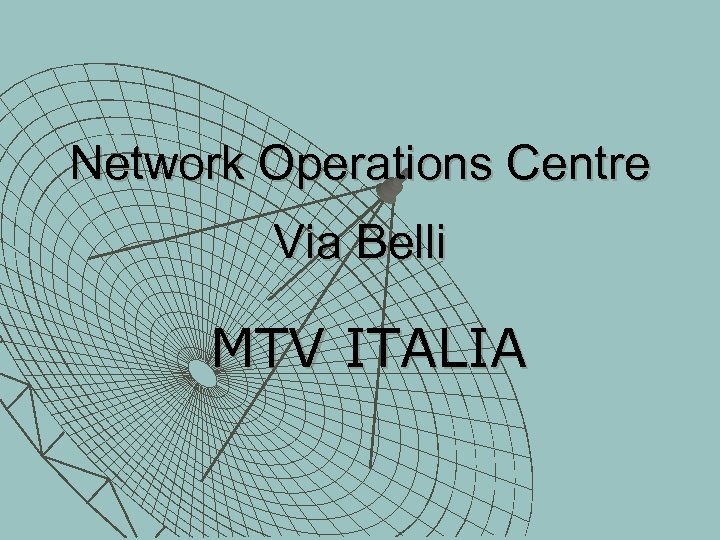 Network Operations Centre Via Belli MTV ITALIA 