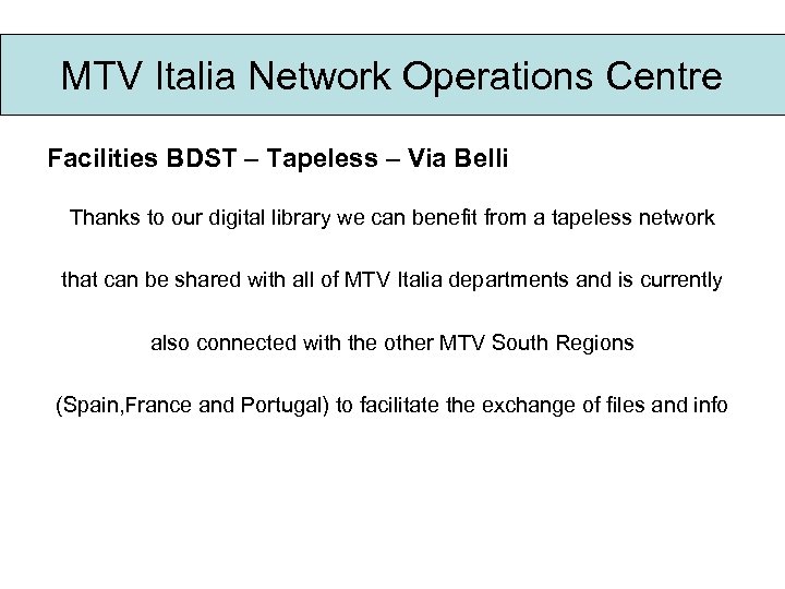 MTV Italia Network Operations Centre Facilities BDST – Tapeless – Via Belli Thanks to