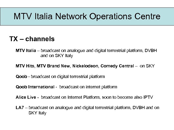 MTV Italia Network Operations Centre TX – channels MTV Italia – broadcast on analogue