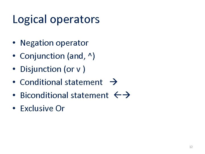Logical operators • • • Negation operator Conjunction (and, ^) Disjunction (or v )