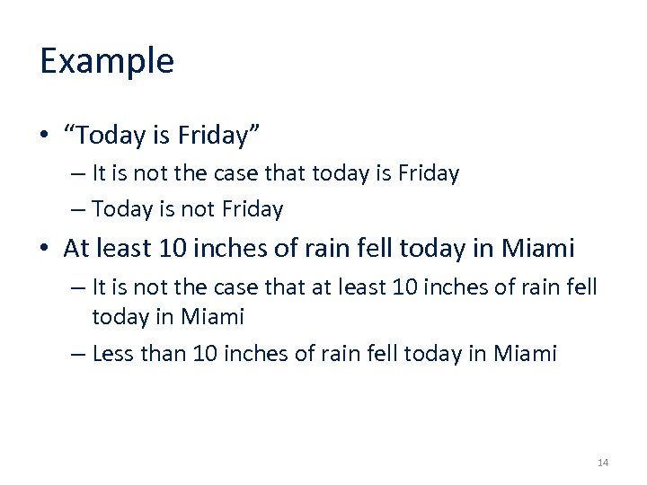 Example • “Today is Friday” – It is not the case that today is